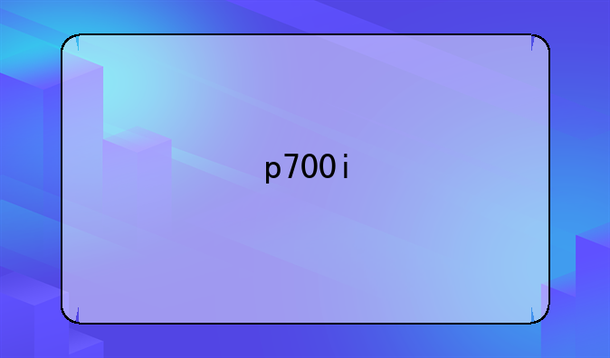 p700i