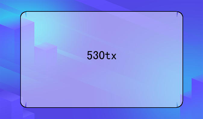 530tx