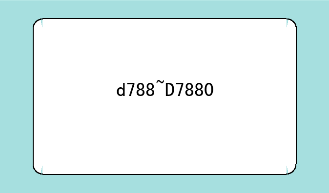 d788~D7880