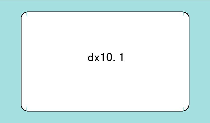 dx10.1