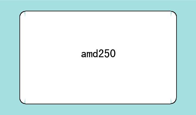 amd250