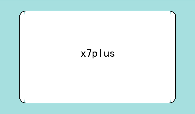 x7plus