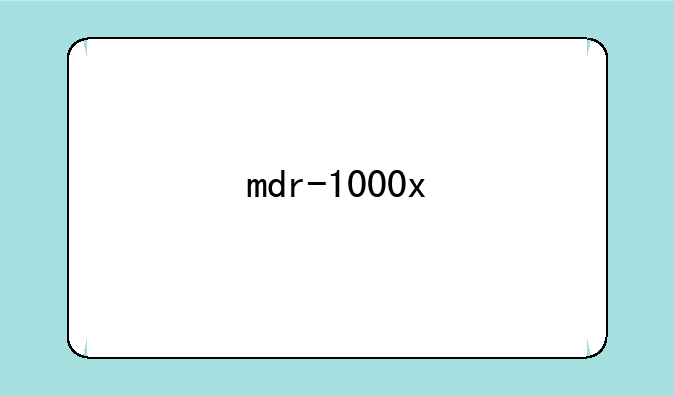 mdr-1000x